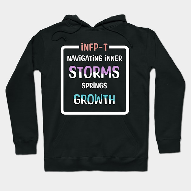 INFP-T Navigating Inner Storms Springs Growth Hoodie by Aome Art